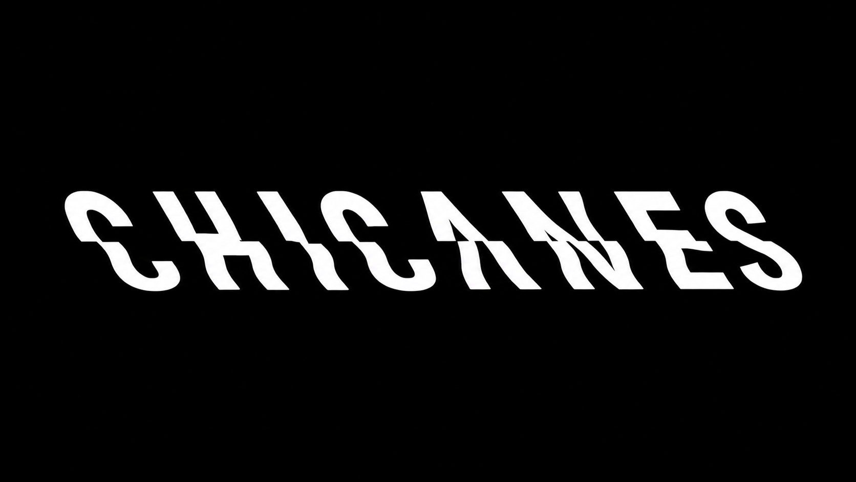The Chicanes